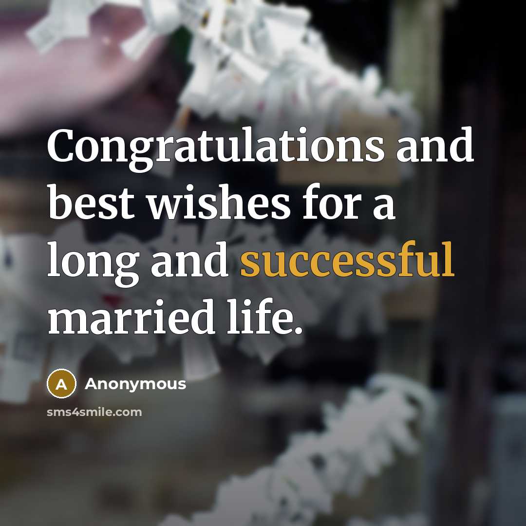 “Congratulations and best wishes for a long and successful married life.” quote by Anonymous