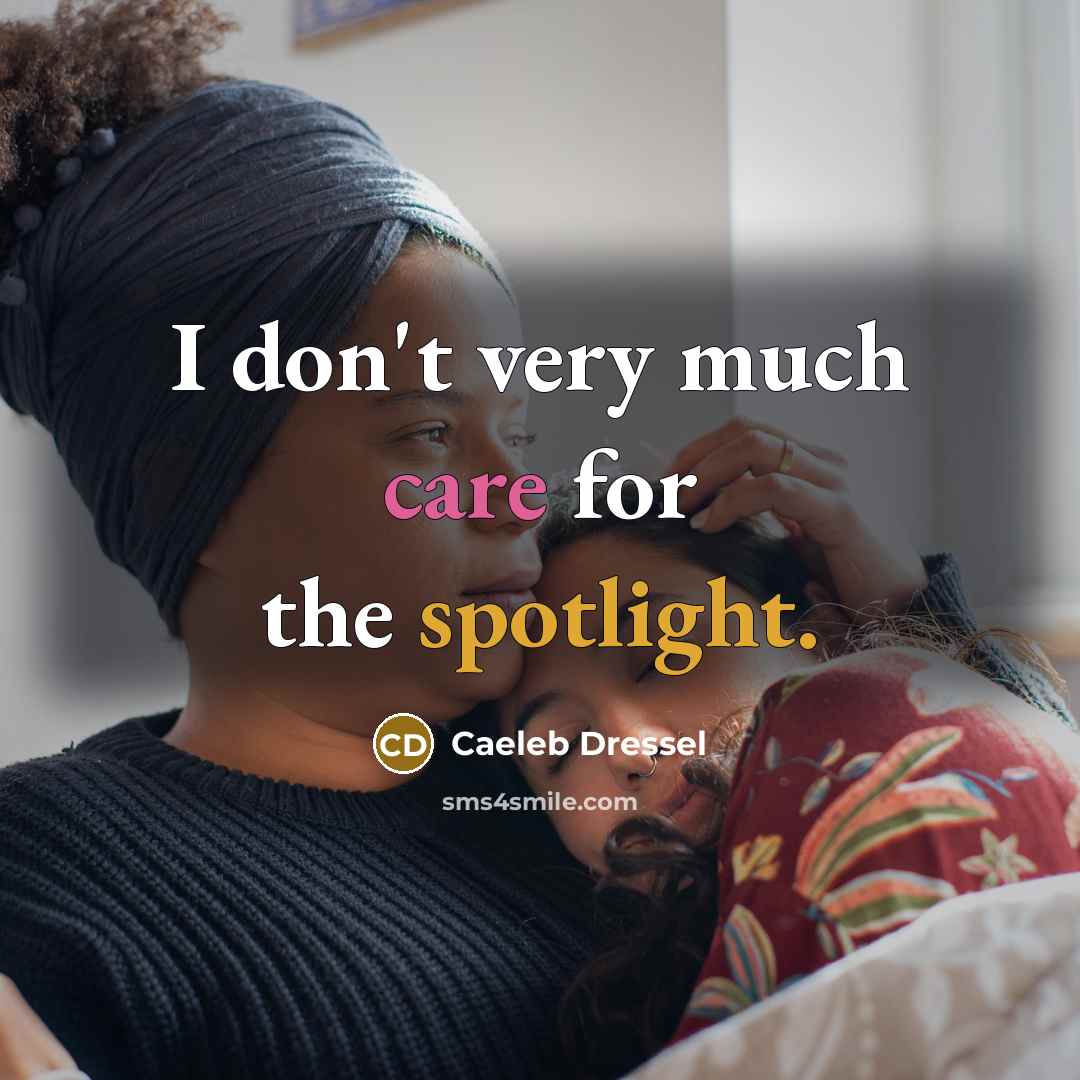 “I don't very much care for the spotlight.” quote by Caeleb Dressel