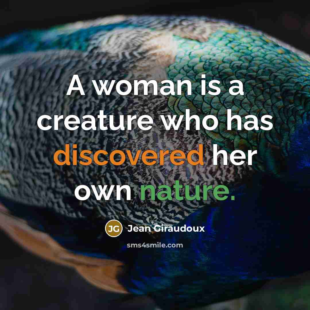 “A woman is a creature who has discovered her own nature.” quote by Jean Giraudoux
