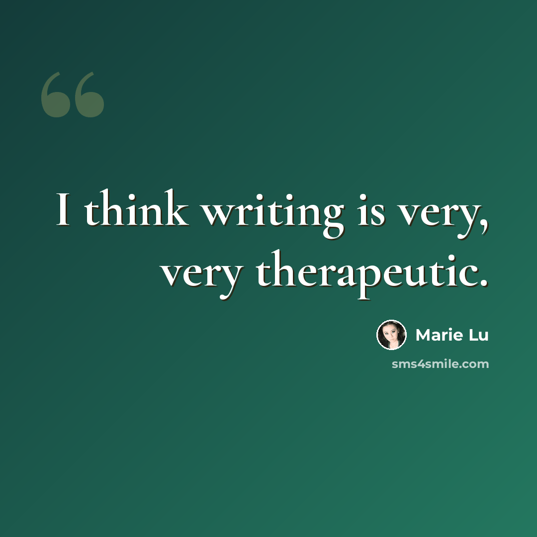 “I think writing is very, very therapeutic.” quote by Marie Lu