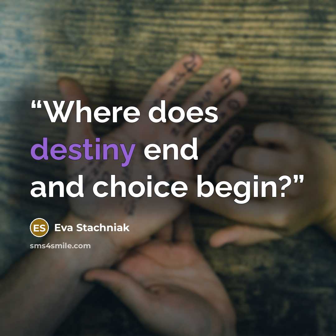 “Where does destiny end and choice begin?” quote by Eva Stachniak