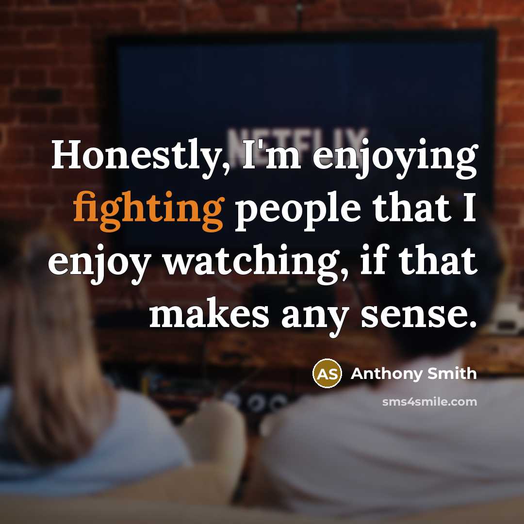 “Honestly, I'm enjoying fighting people that I enjoy watching, if that makes any sense.” quote by Anthony Smith