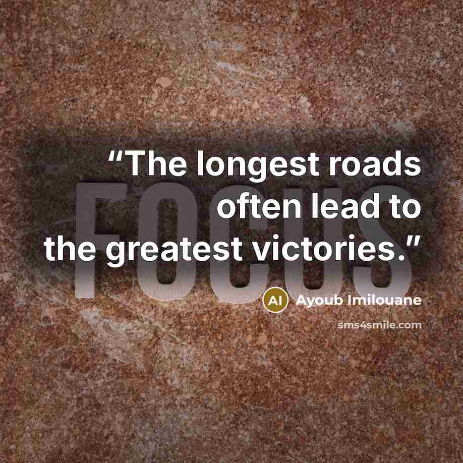 “The longest roads often lead to the greatest victories.” quote by Ayoub Imilouane