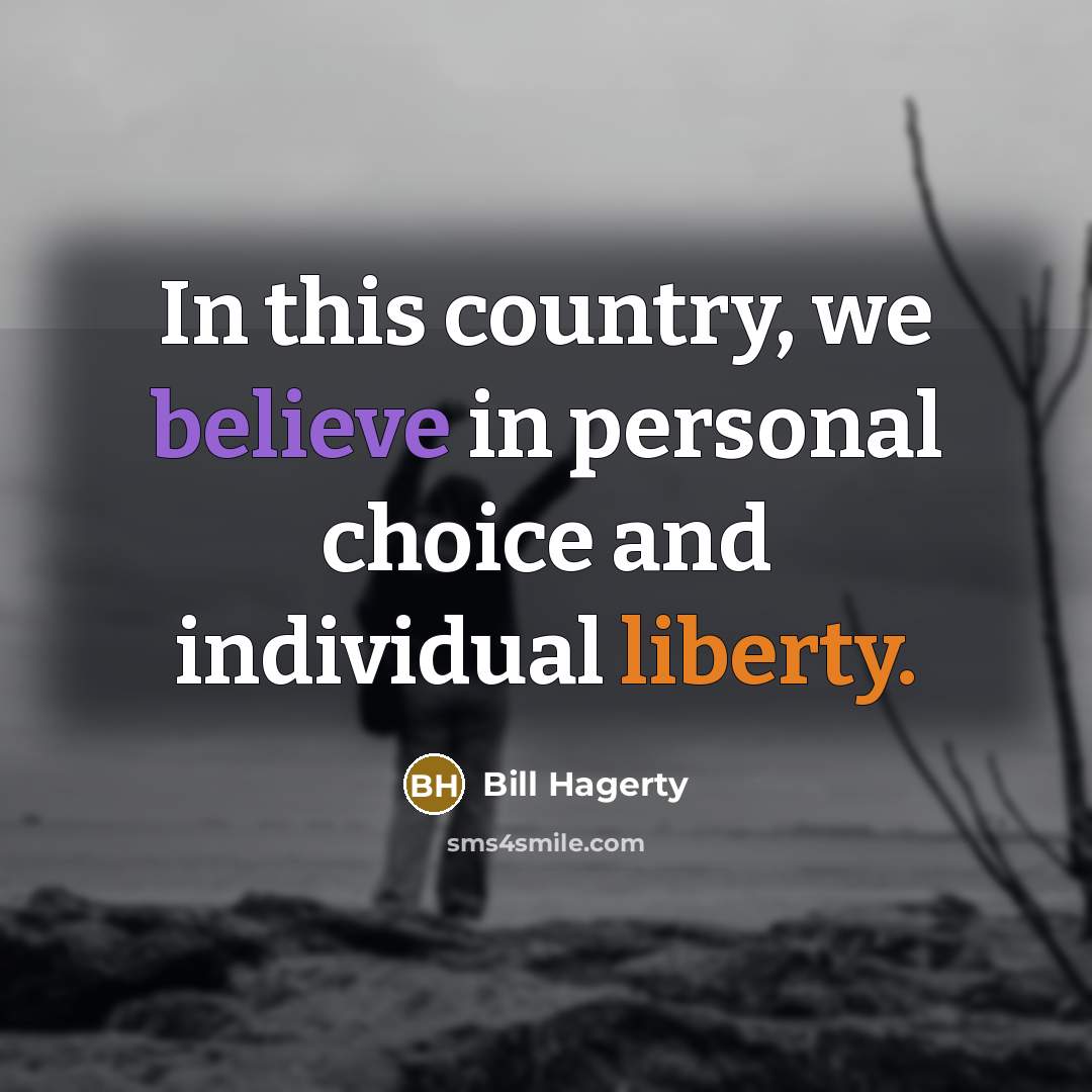 “In this country, we believe in personal choice and individual liberty.” quote by Bill Hagerty