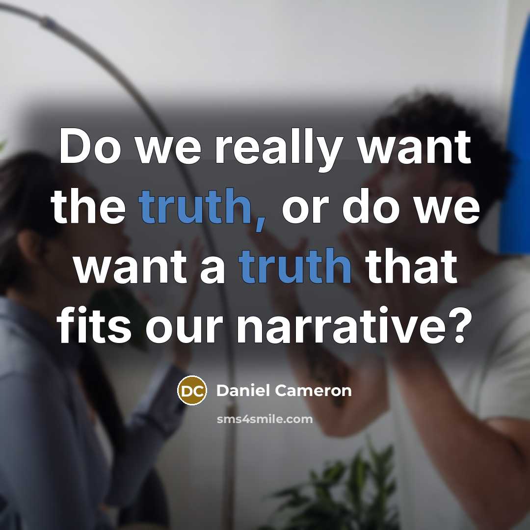 “Do we really want the truth, or do we want a truth that fits our narrative?” quote by Daniel Cameron
