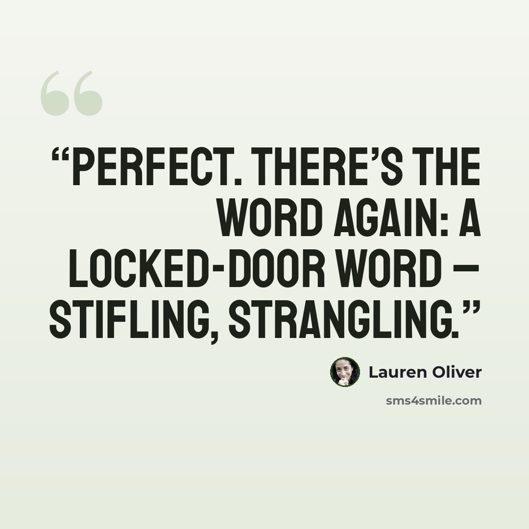 “Perfect. There’s the word again: a locked-door word – stifling, strangling.” quote by Lauren Oliver
