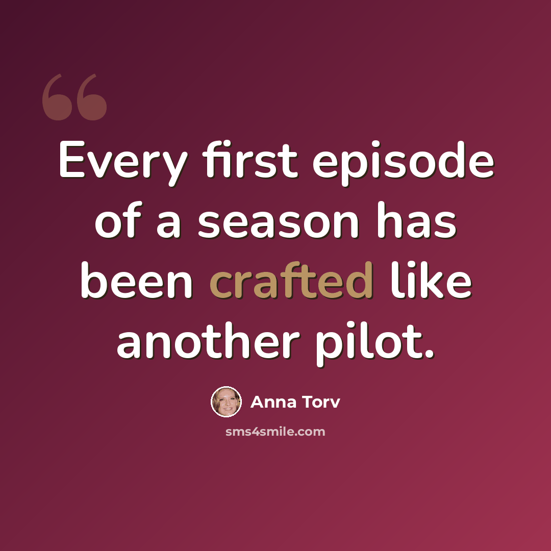 “Every first episode of a season has been crafted like another pilot.” quote by Anna Torv