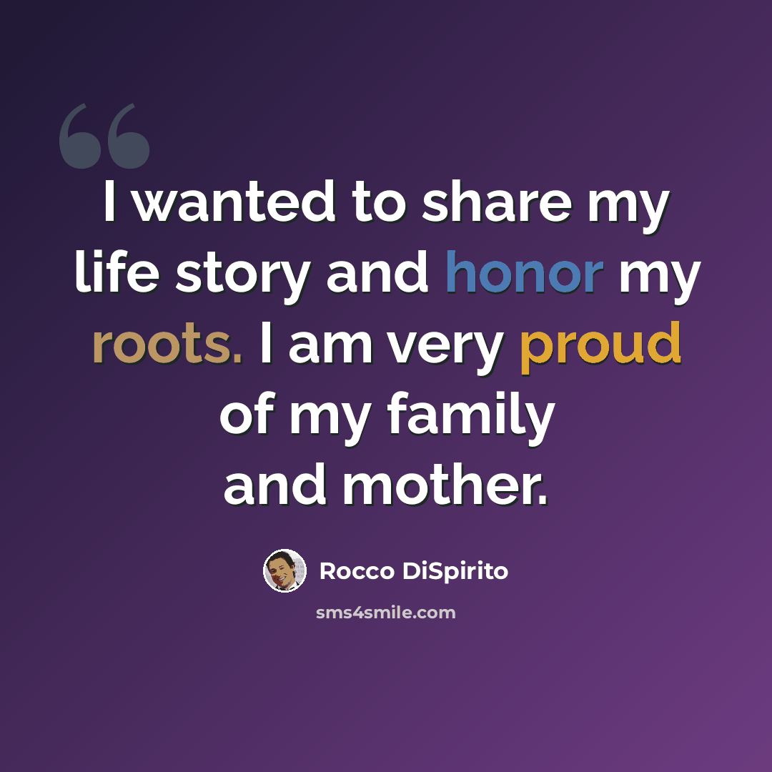 “I wanted to share my life story and honor my roots. I am very proud of my family and mother.” quote by Rocco DiSpirito