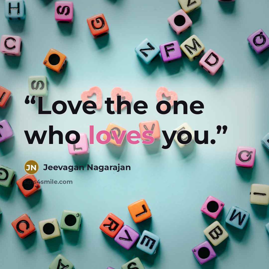 “Love the one who loves you.” quote by Jeevagan Nagarajan