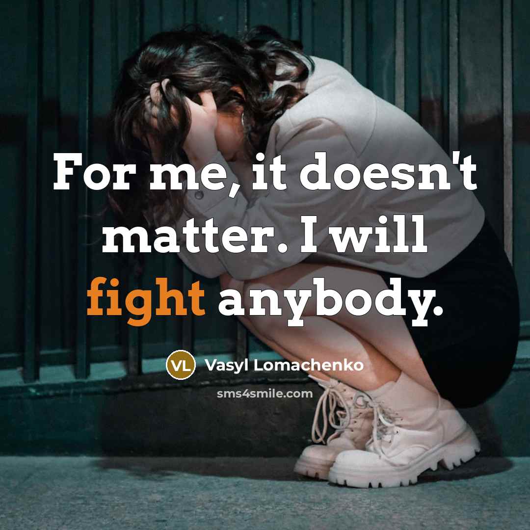 “For me, it doesn't matter. I will fight anybody.” quote by Vasyl Lomachenko
