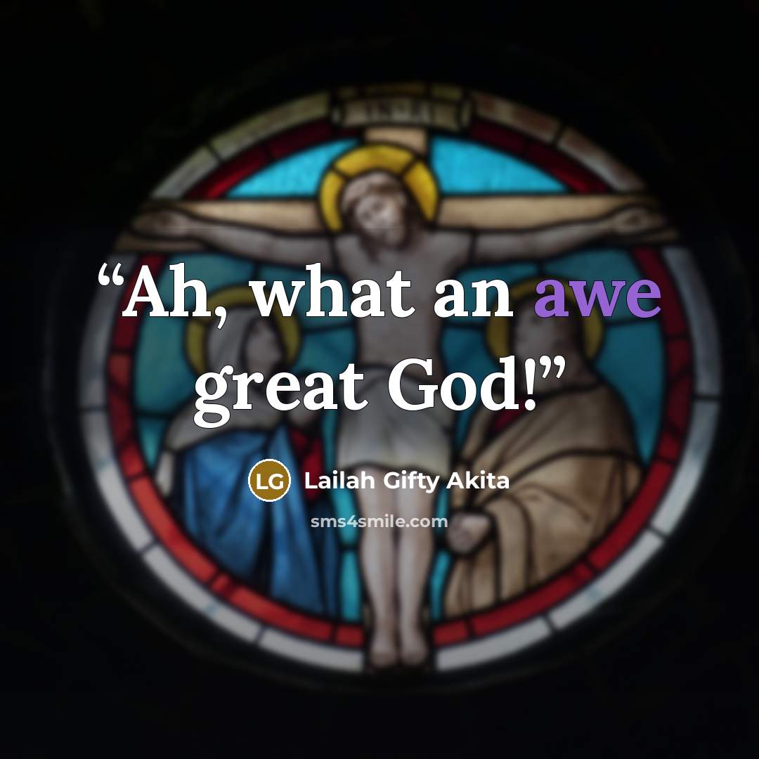 “Ah, what an awe great God!” quote by Lailah Gifty Akita