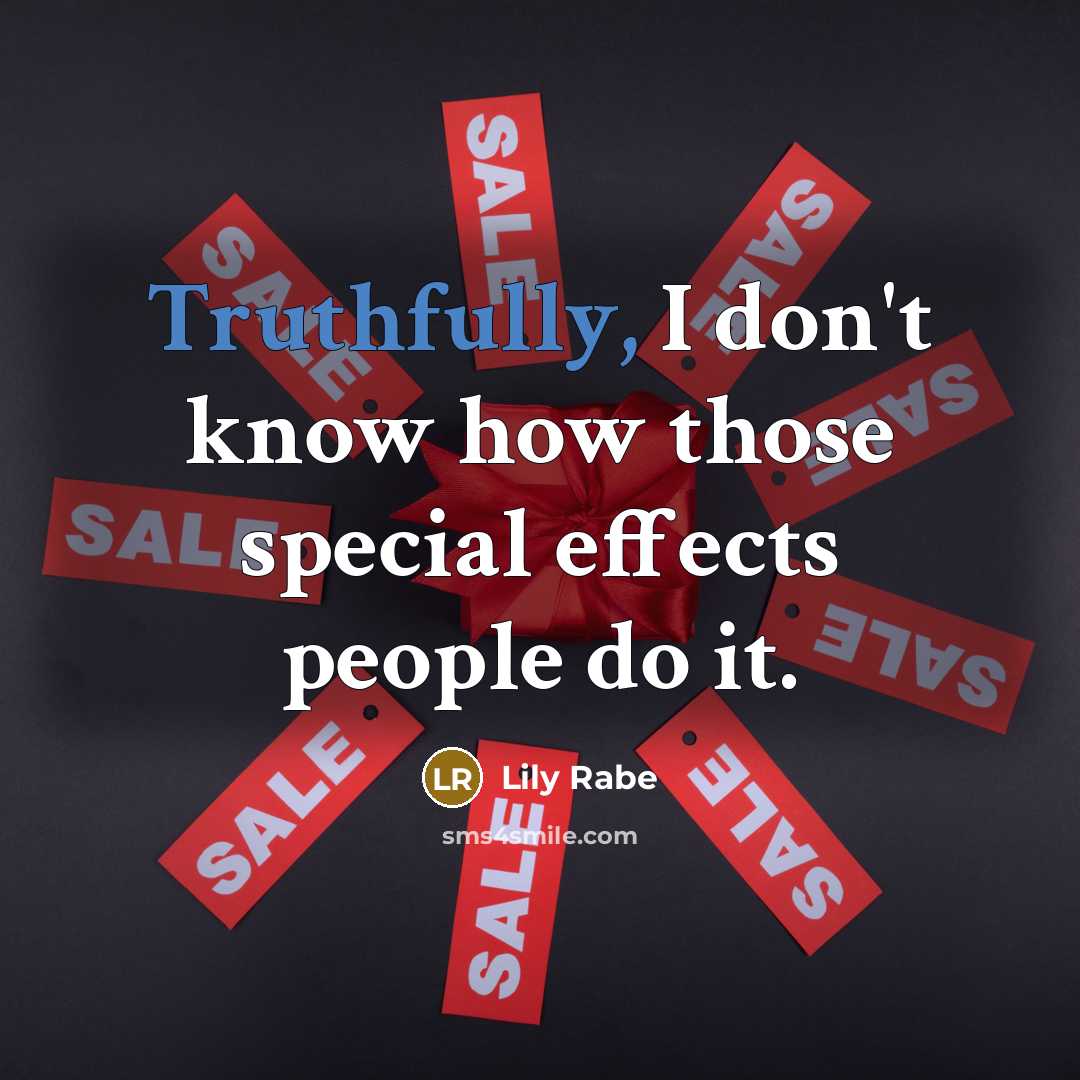 “Truthfully, I don't know how those special effects people do it.” quote by Lily Rabe