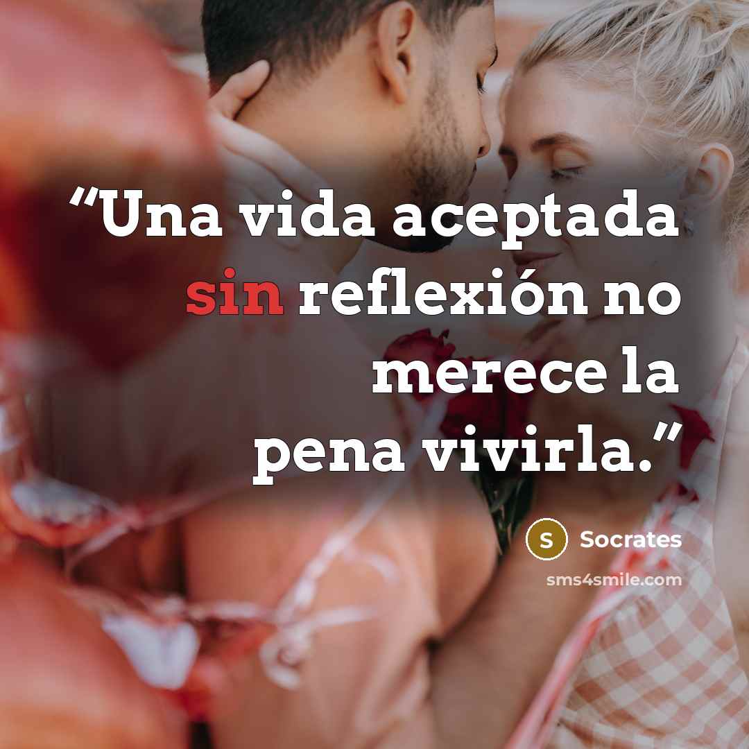 “Una vida aceptada sin reflexión no merece la pena vivirla.” quote by Sócrates