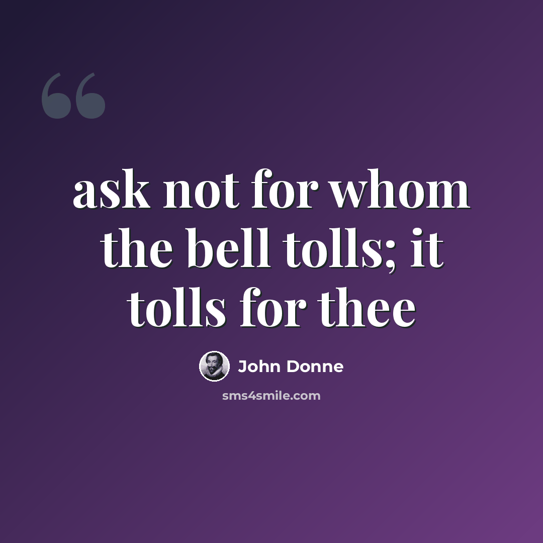“ask not for whom the bell tolls; it tolls for thee” quote by John Donne