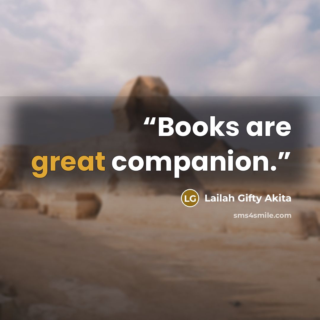 “Books are great companion.” quote by Lailah Gifty Akita