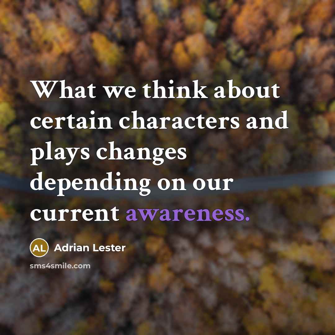 “What we think about certain characters and plays changes depending on our current awareness.” quote by Adrian Lester