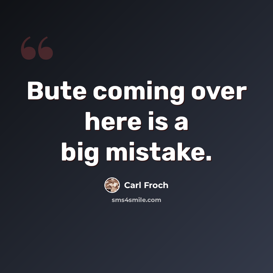 “Bute coming over here is a big mistake.” quote by Carl Froch
