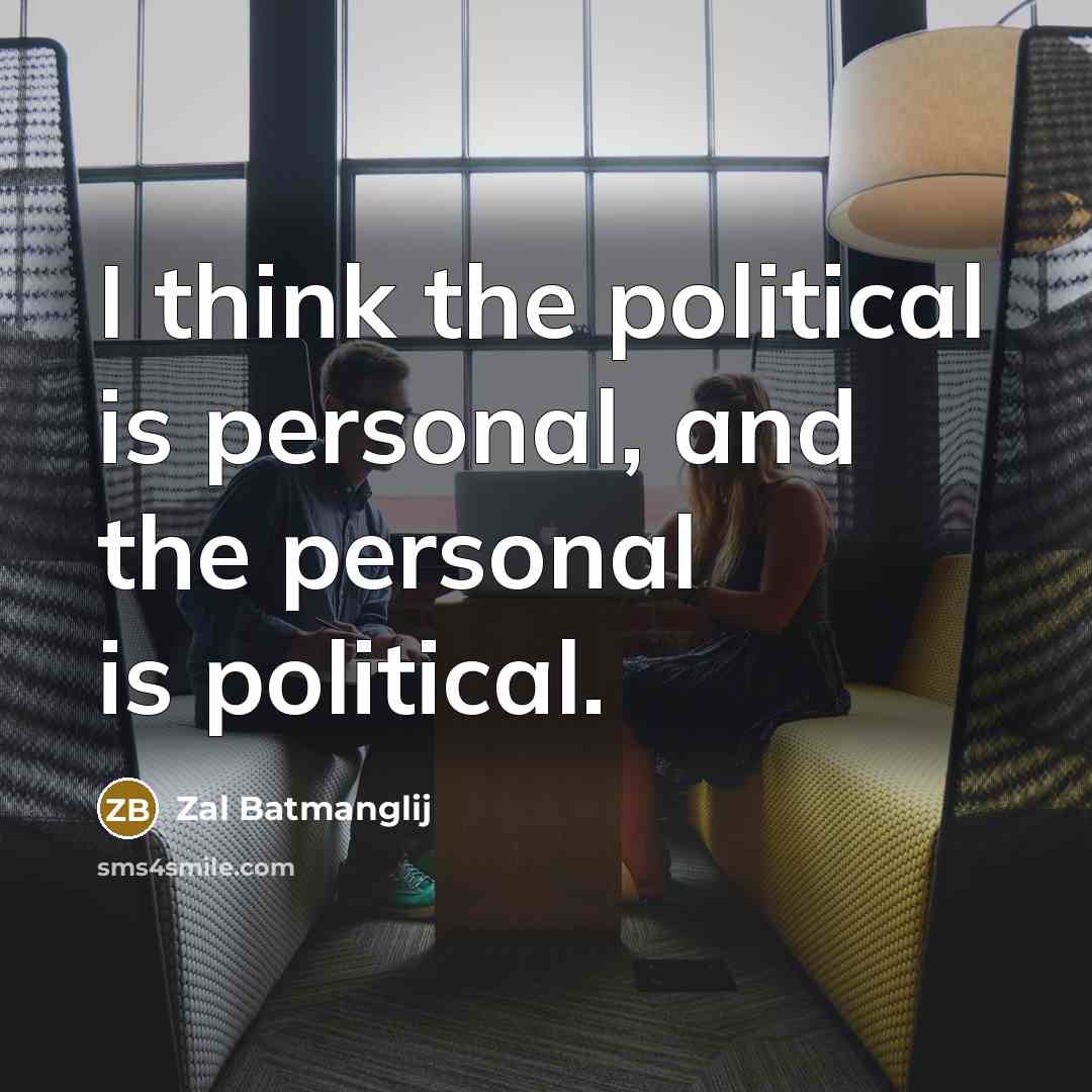 “I think the political is personal, and the personal is political.” quote by Zal Batmanglij