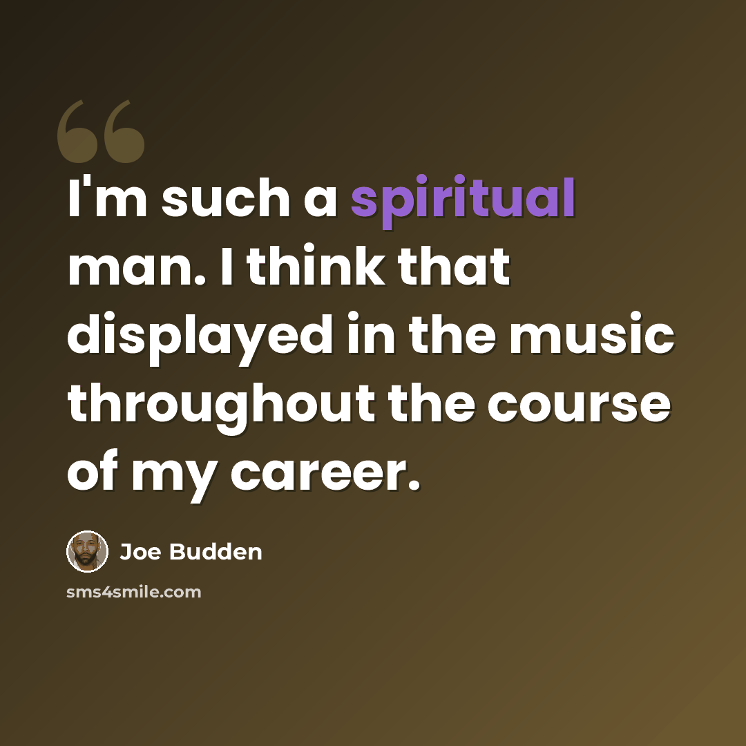 “I'm such a spiritual man. I think that displayed in the music throughout the course of my career.” quote by Joe Budden