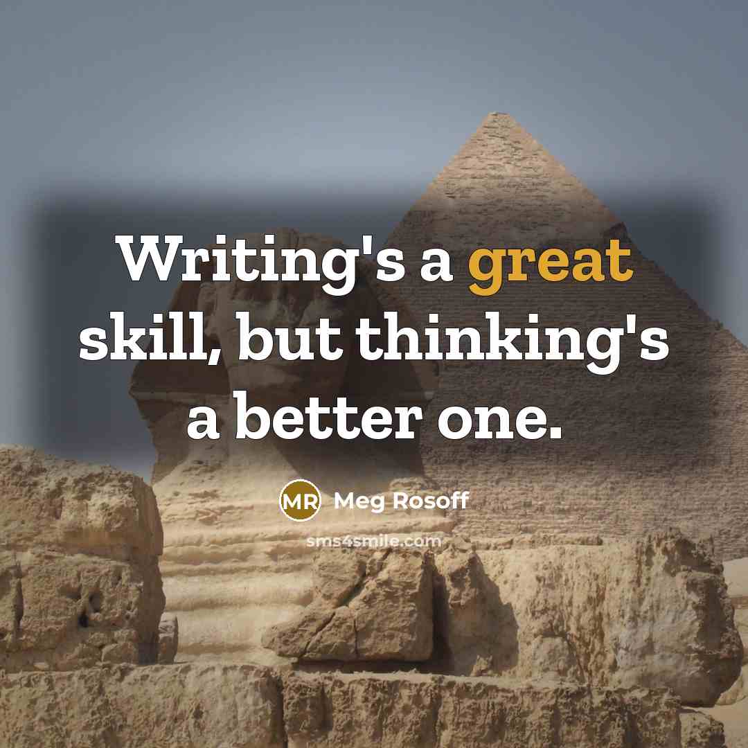 “Writing's a great skill, but thinking's a better one.” quote by Meg Rosoff