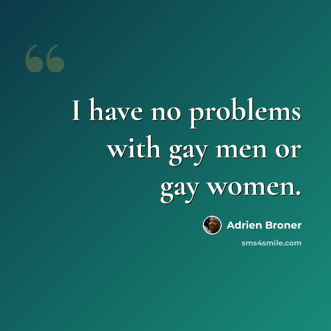“I have no problems with gay men or gay women.” quote by Adrien Broner