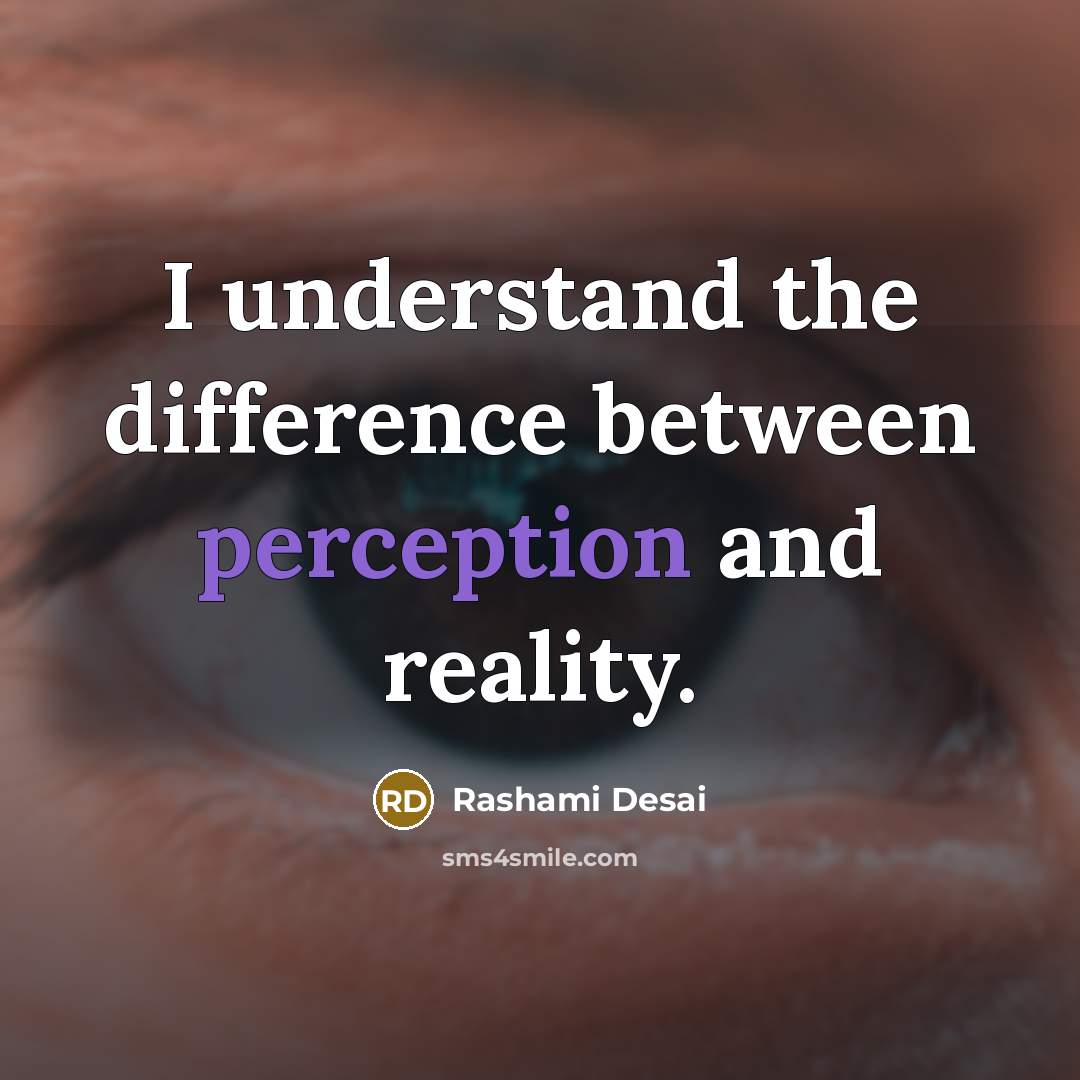 “I understand the difference between perception and reality.” quote by Rashami Desai