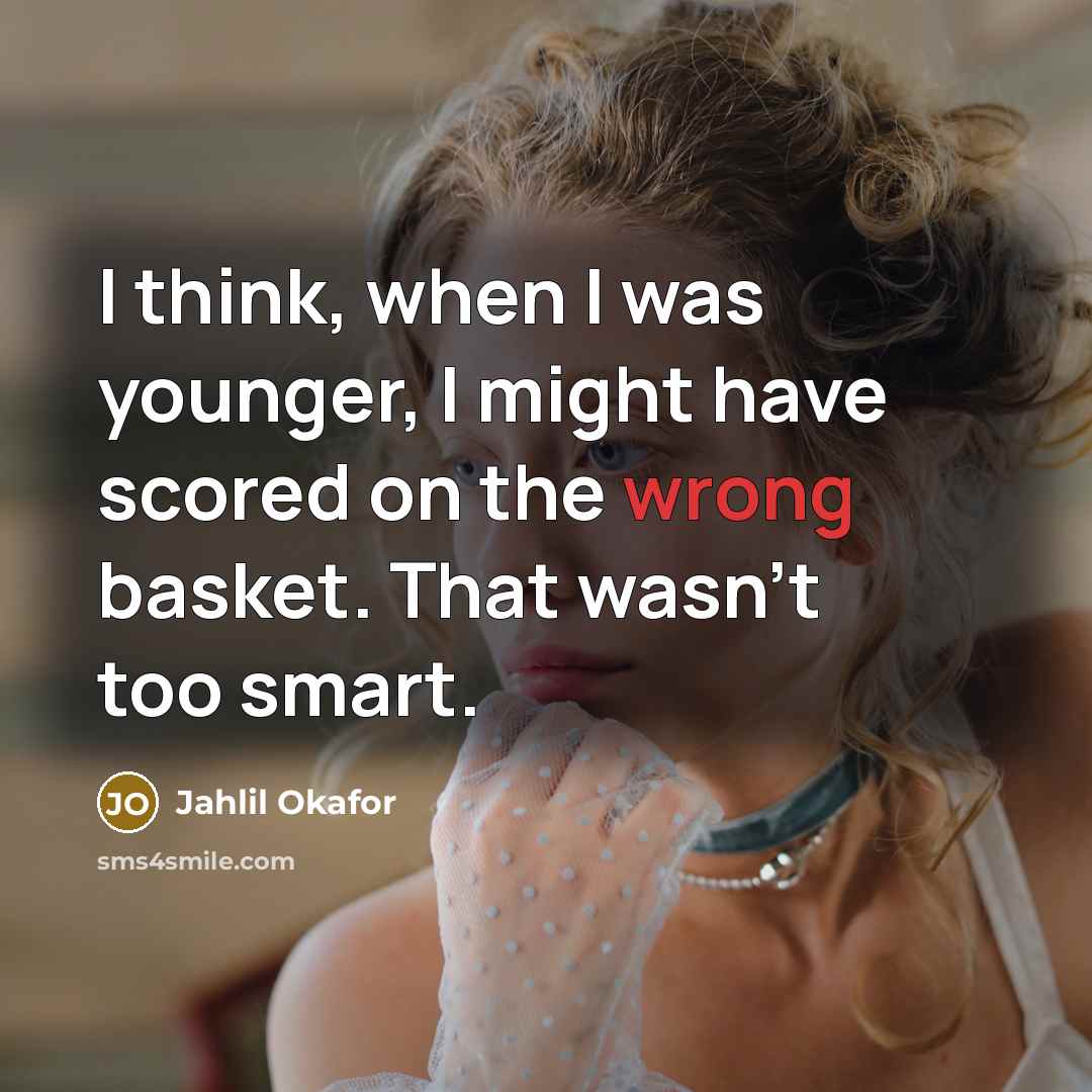 “I think, when I was younger, I might have scored on the wrong basket. That wasn't too smart.” quote by Jahlil Okafor