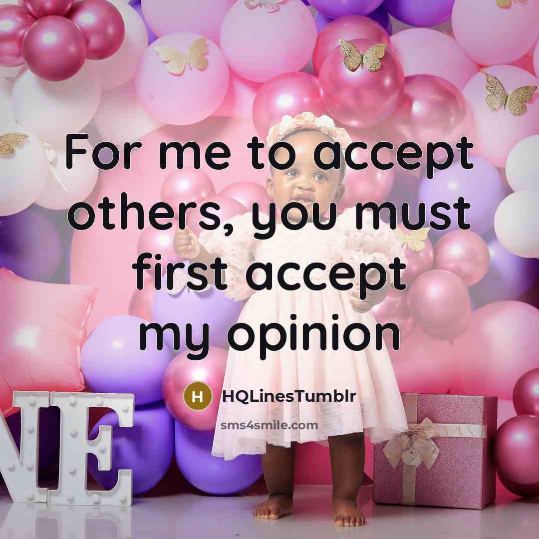 “For me to accept others, you must first accept my opinion” quote by HQLinesTumblr