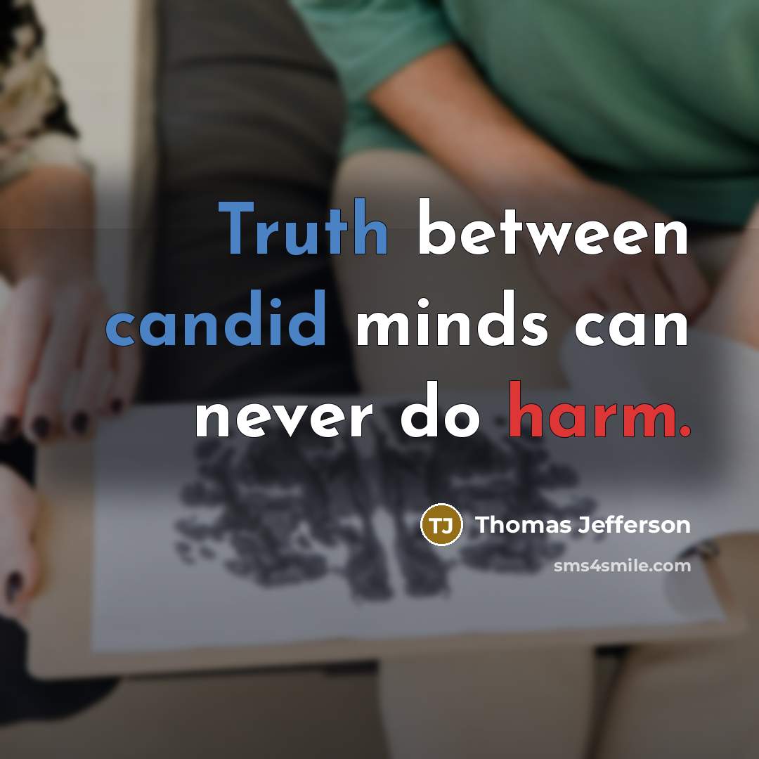 “Truth between candid minds can never do harm.” quote by Thomas Jefferson