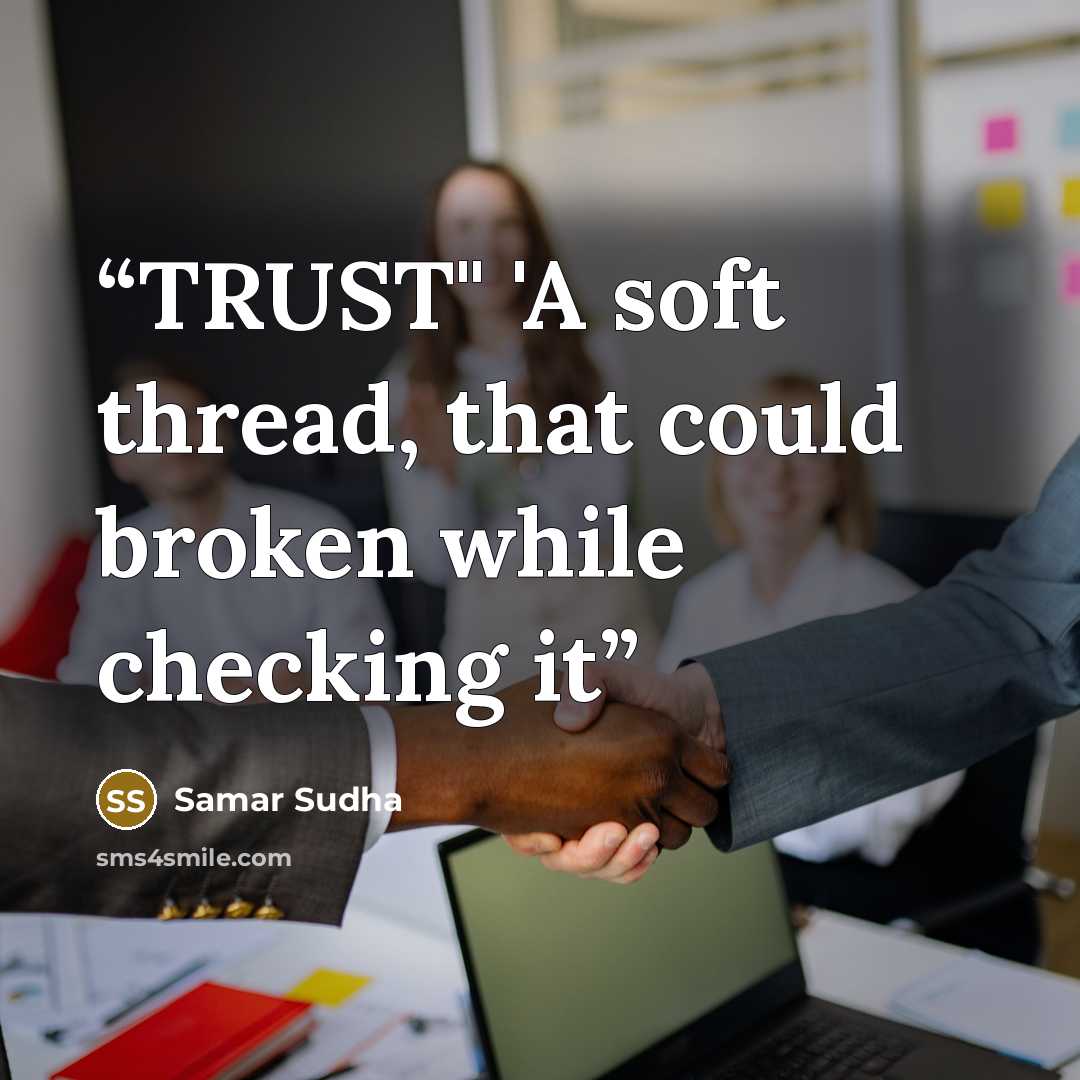 “TRUST" 'A soft thread, that could broken while checking it” quote by Samar Sudha