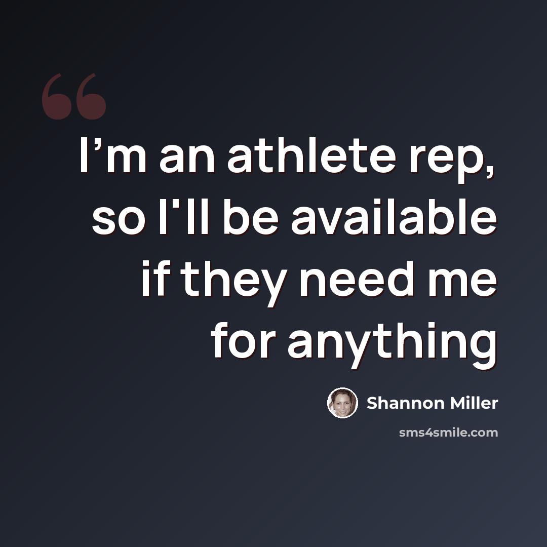 “I'm an athlete rep, so I'll be available if they need me for anything” quote by Shannon Miller