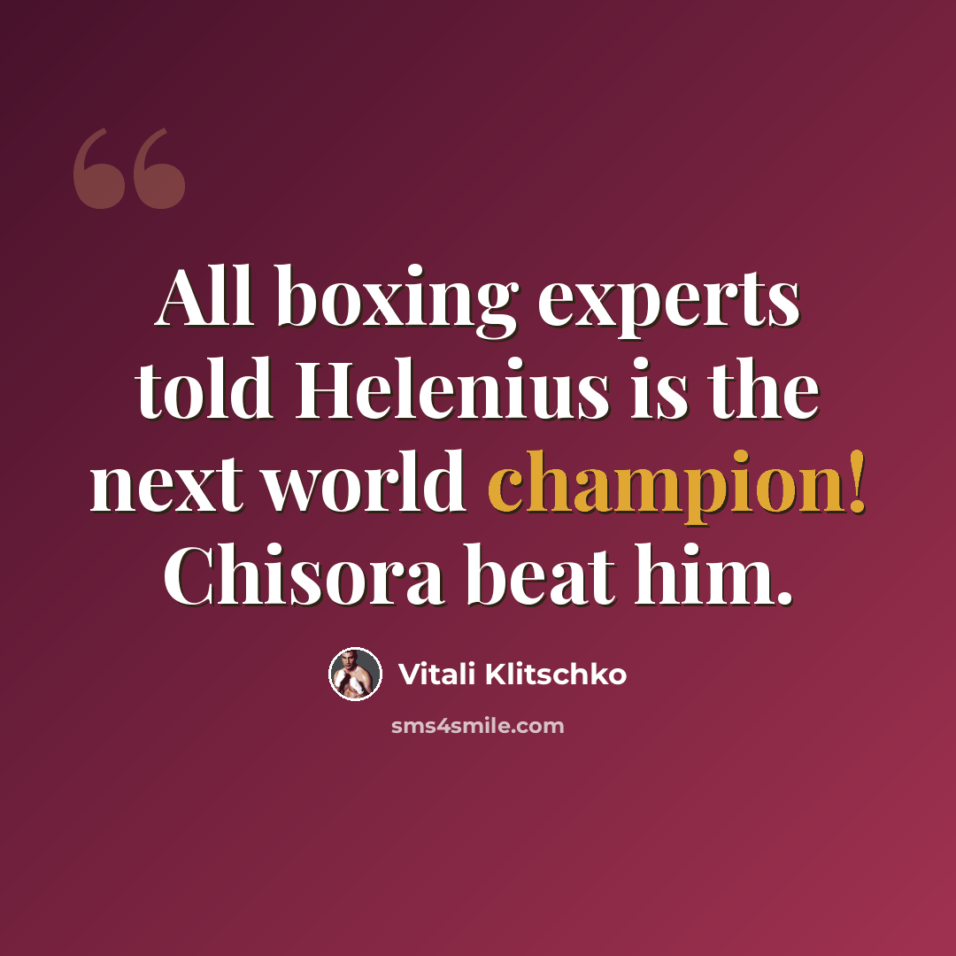 “All boxing experts told Helenius is the next world champion! Chisora beat him.” quote by Vitali Klitschko