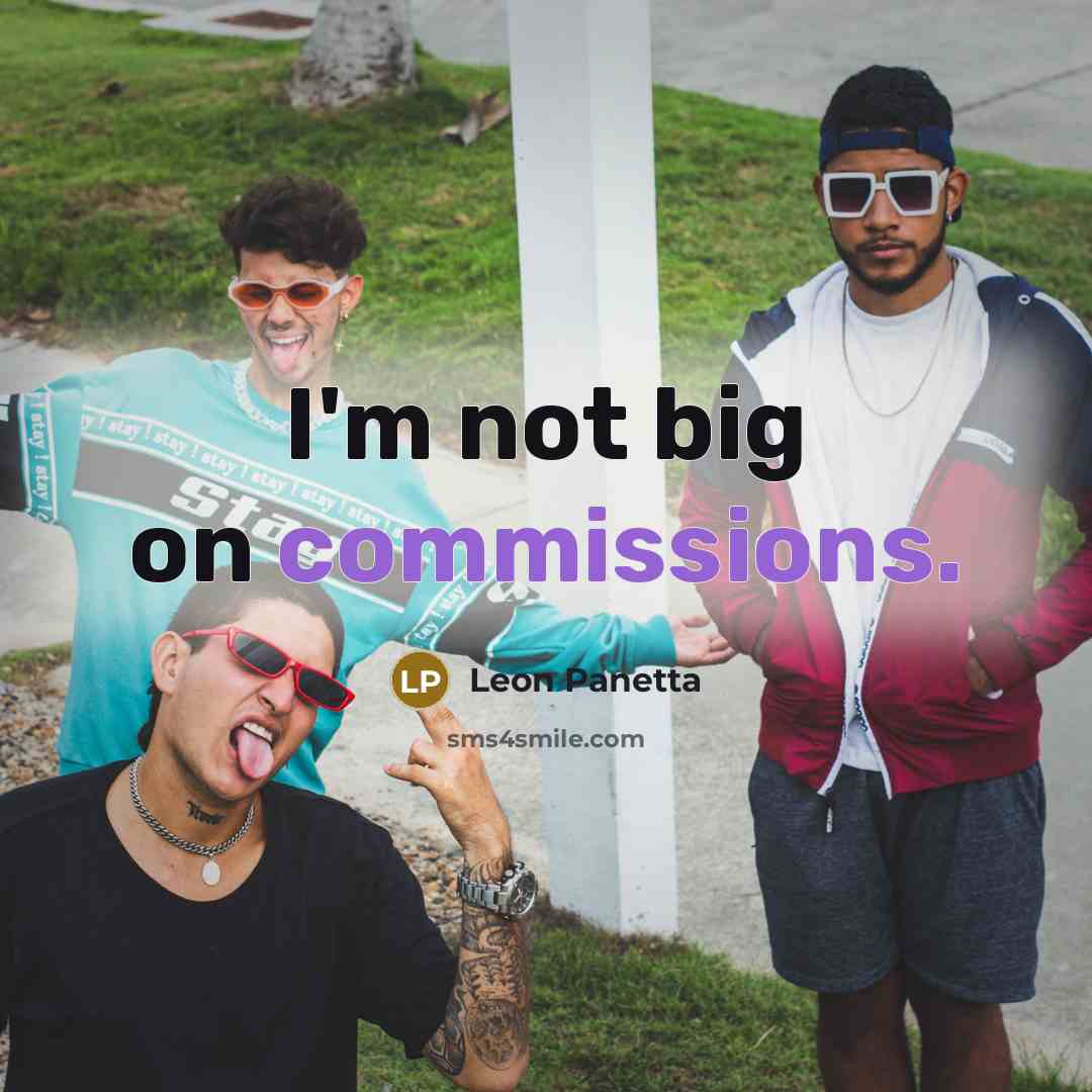 “I'm not big on commissions.” quote by Leon Panetta