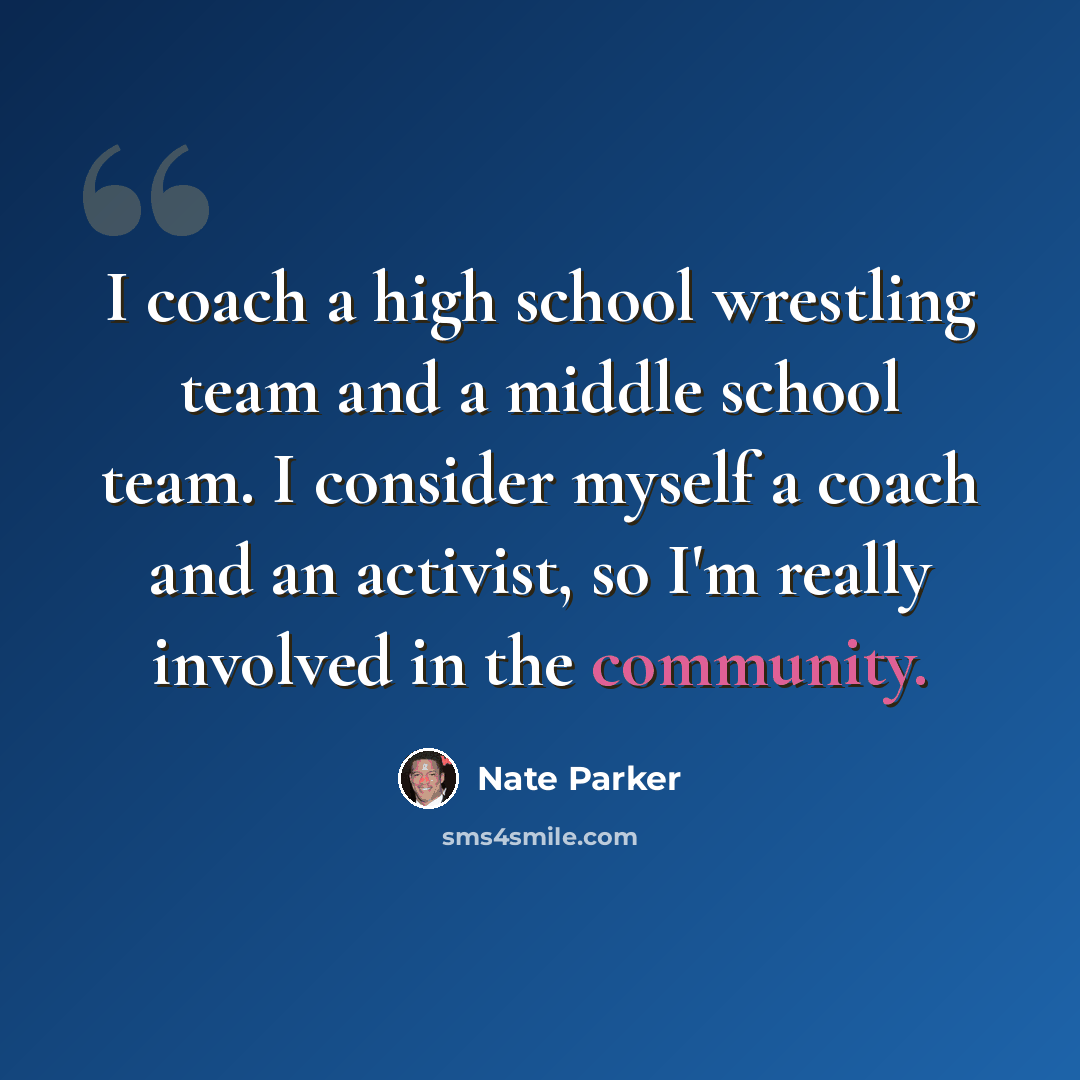 “I coach a high school wrestling team and a middle school team. I consider myself a coach and an activist, so I'm really involved in the community.” quote by Nate Parker