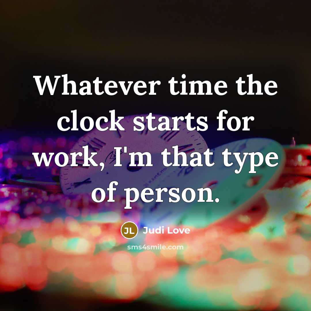 “Whatever time the clock starts for work, I'm that type of person.” quote by Judi Love