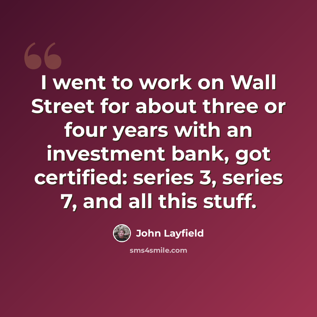 “I went to work on Wall Street for about three or four years with an investment bank, got certified: series 3, series 7, and all this stuff.” quote by John Layfield