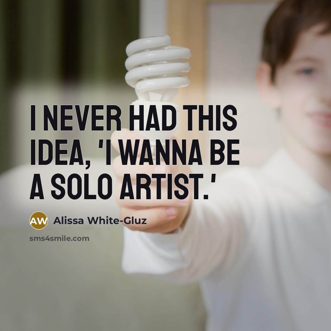 “I never had this idea, 'I wanna be a solo artist.'” quote by Alissa White-Gluz