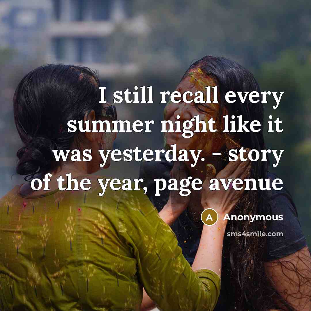 “I still recall every summer night like it was yesterday. - story of the year, page avenue” quote by Anonymous