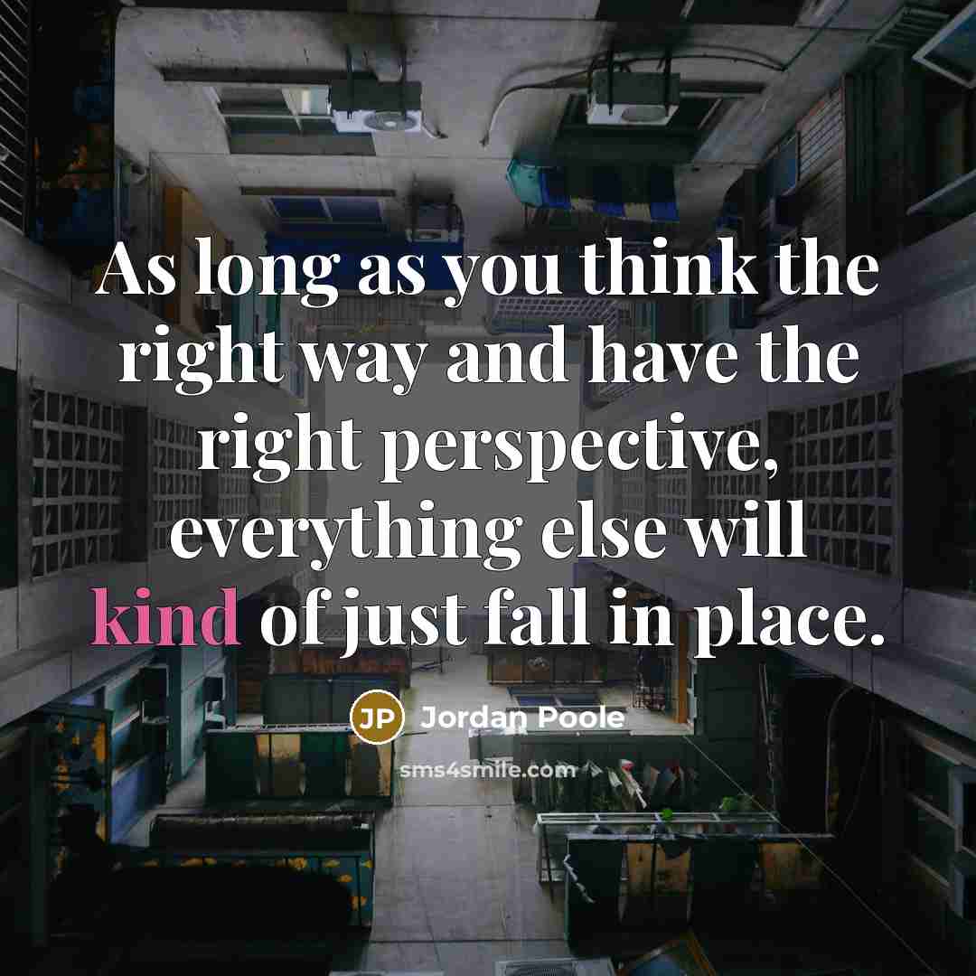 “As long as you think the right way and have the right perspective, everything else will kind of just fall in place.” quote by Jordan Poole