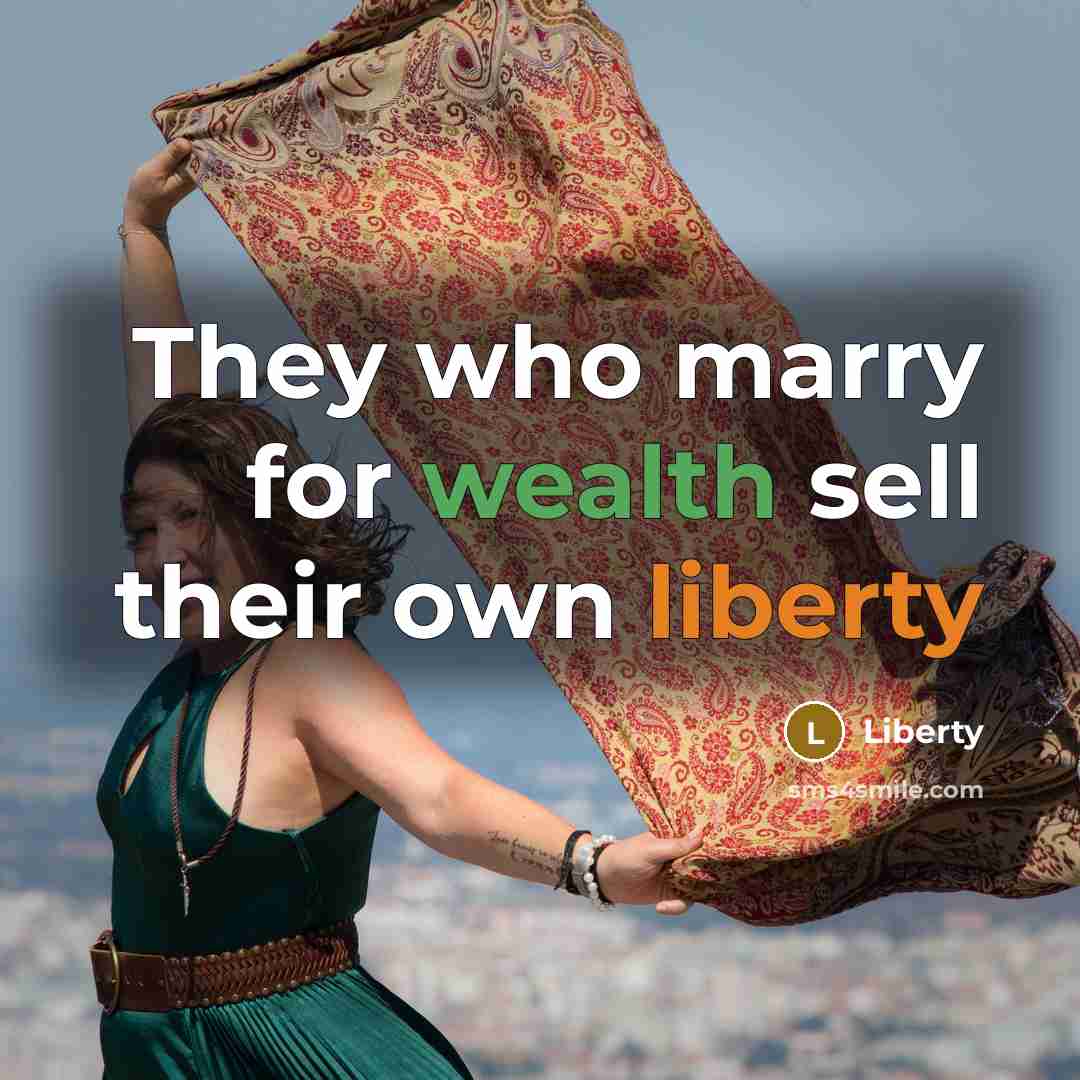 “They who marry for wealth sell their own liberty” quote by Liberty