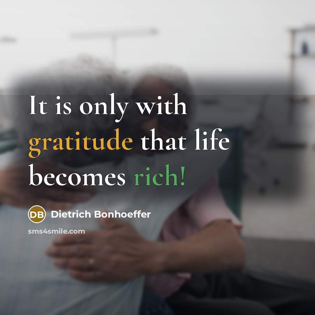 “It is only with gratitude that life becomes rich!” quote by Dietrich Bonhoeffer