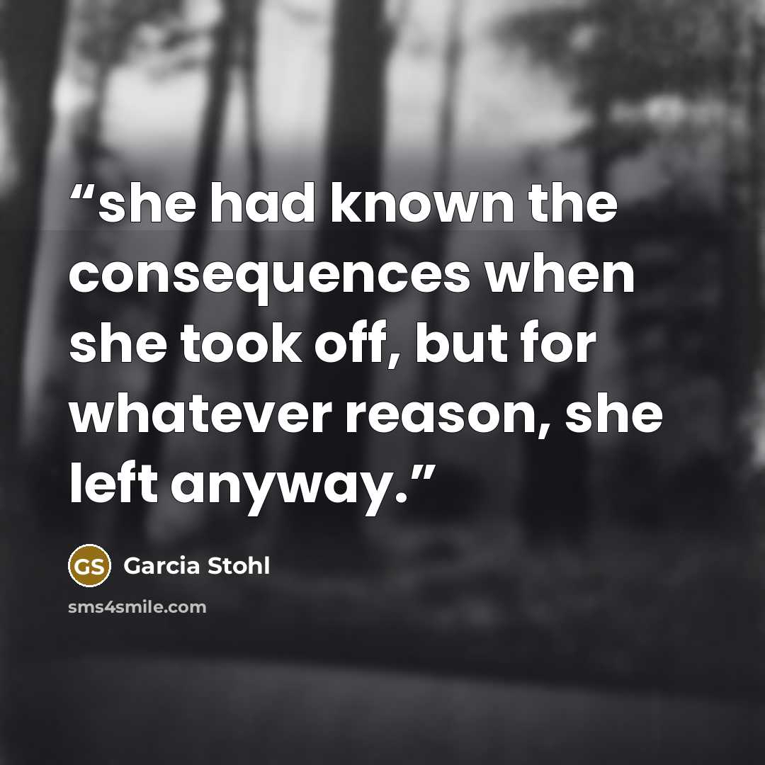 “she had known the consequences when she took off, but for whatever reason, she left anyway.” quote by Garcia Stohl
