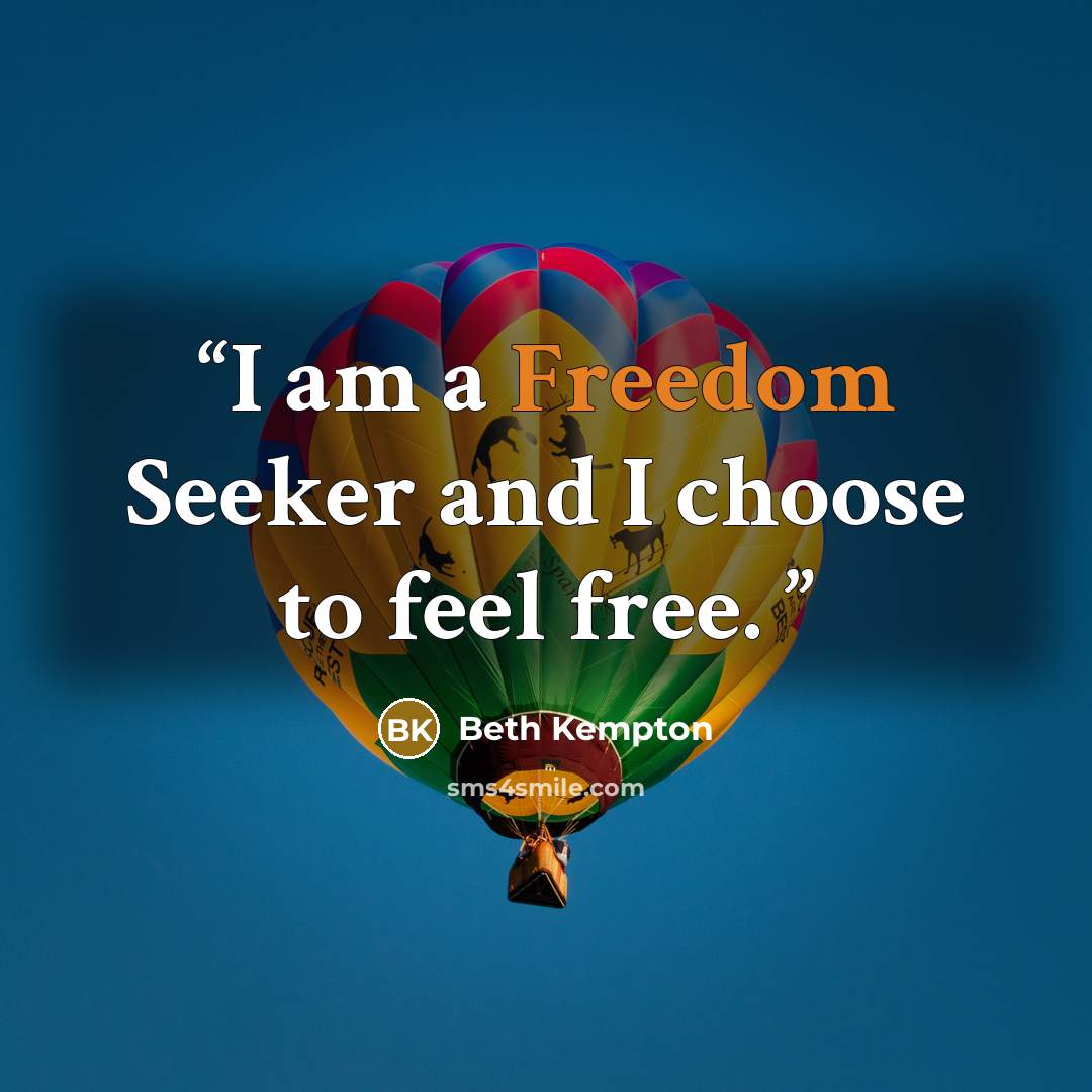 “I am a Freedom Seeker and I choose to feel free.” quote by Beth Kempton