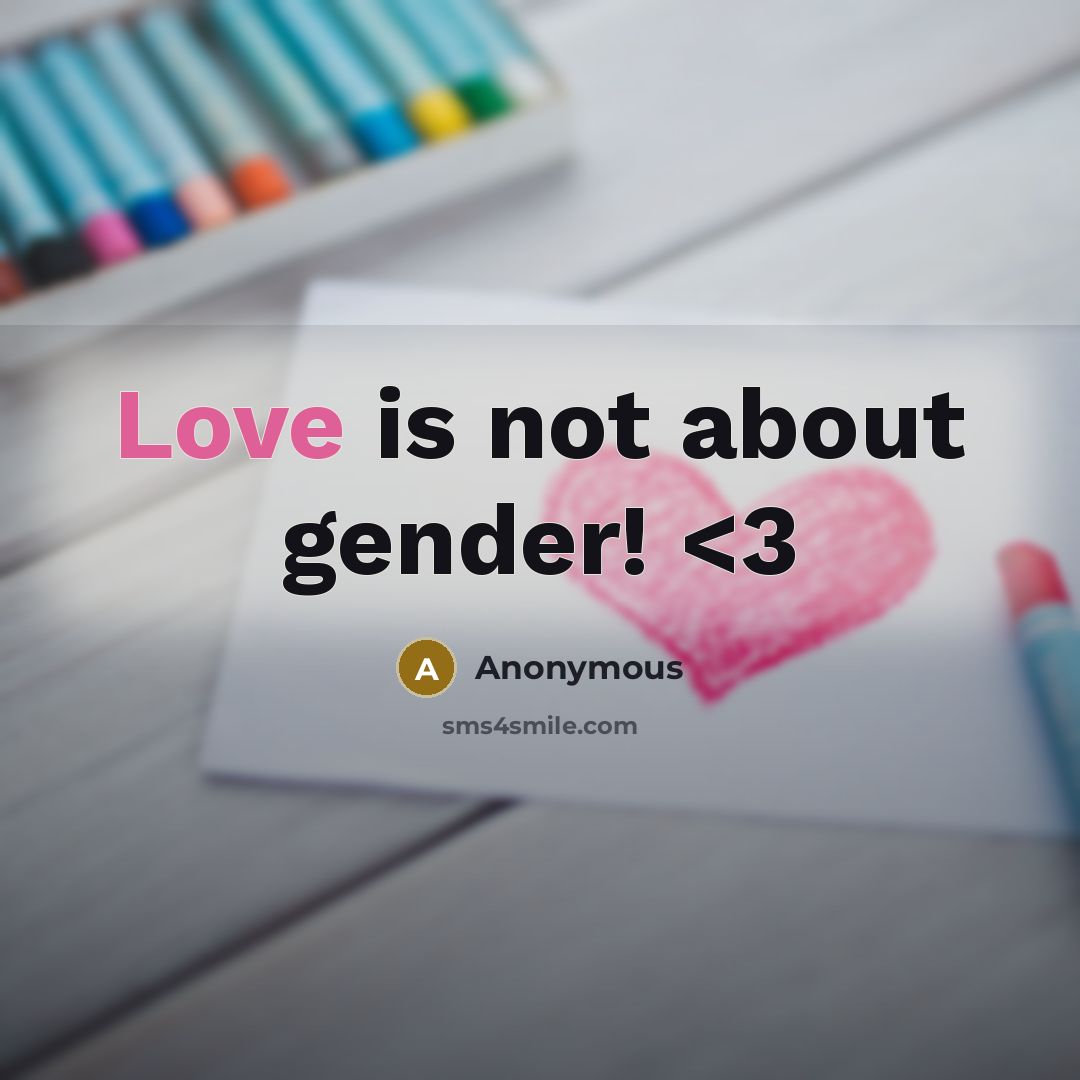“Love is not about gender!” quote by Anonymous