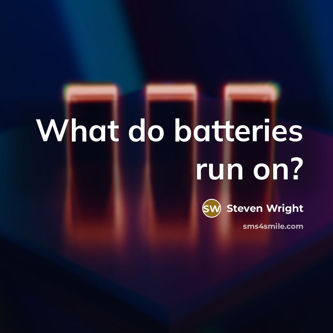“What do batteries run on?” quote by Steven Wright