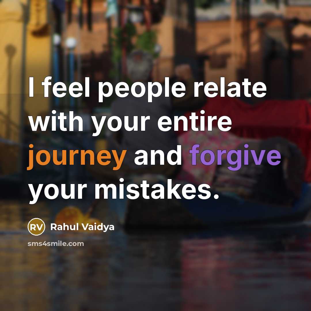 “I feel people relate with your entire journey and forgive your mistakes.” quote by Rahul Vaidya