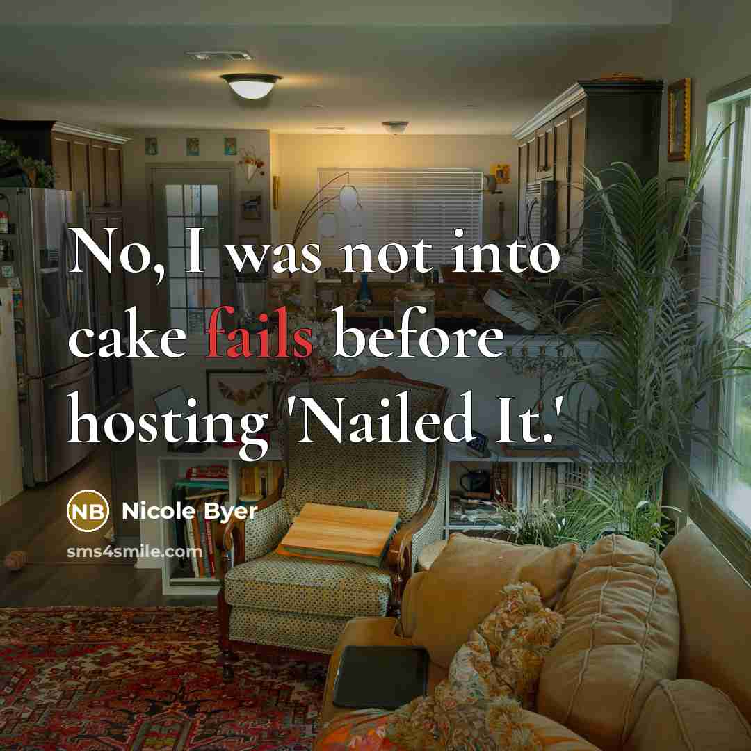 “No, I was not into cake fails before hosting 'Nailed It.'” quote by Nicole Byer