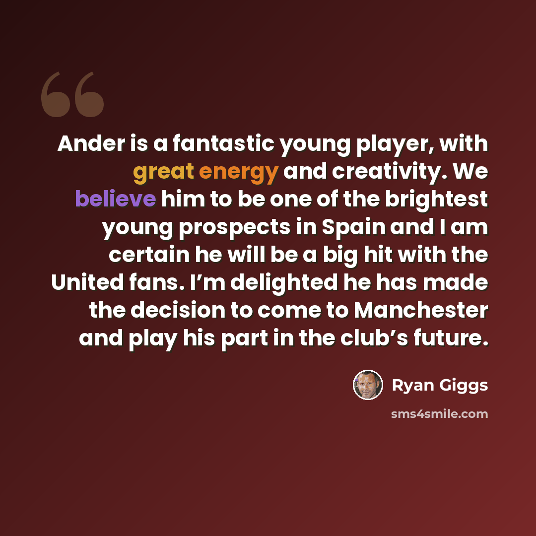 “Ander is a fantastic young player, with great energy and creativity. We believe him to be one of the brightest young prospects in Spain and I am certain he will be a big hit with the United fans. I’m delighted he has made the decision to come to Manchester and play his part in the club’s future.” quote by Ryan Giggs