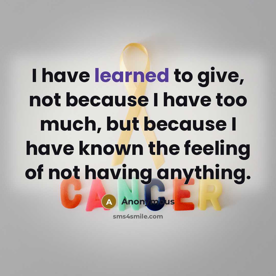 “I have learned to give, not because I have too much, but because I have known the feeling of not having anything.” quote by Anonymous
