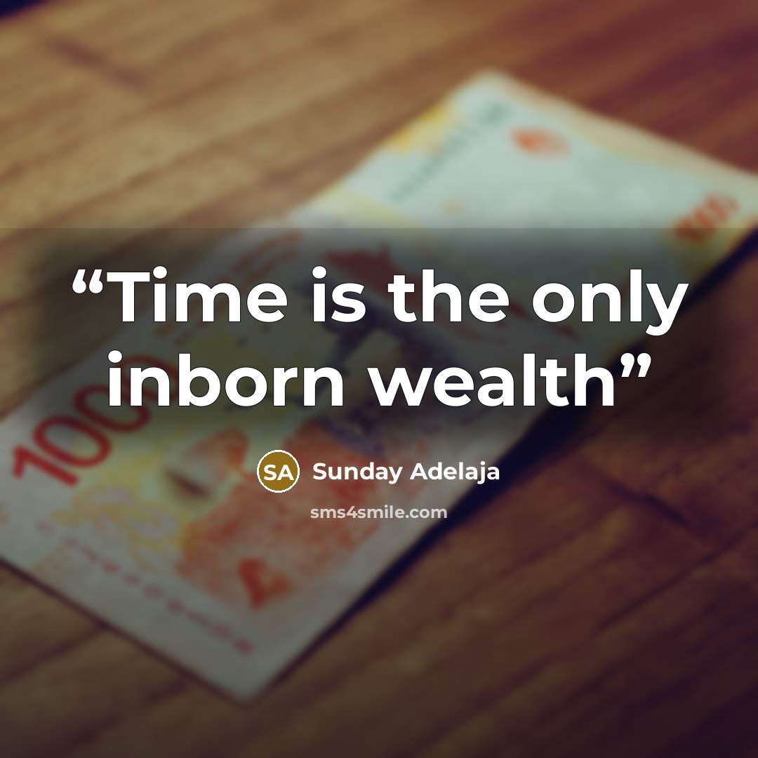 “Time is the only inborn wealth” quote by Sunday Adelaja